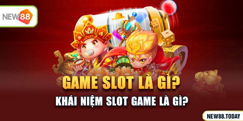 Game slot là gì?